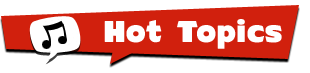 HOT TOPICS
